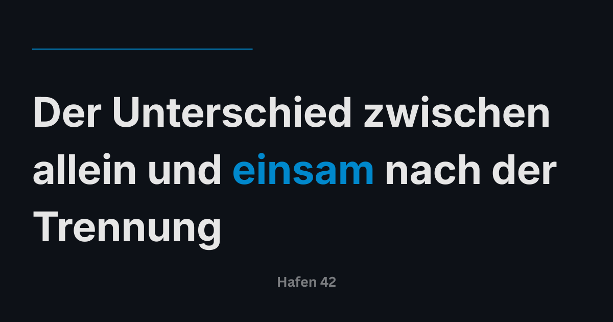 der-unterschied-zwischen-allein-und-einsam-nach-der-trennung