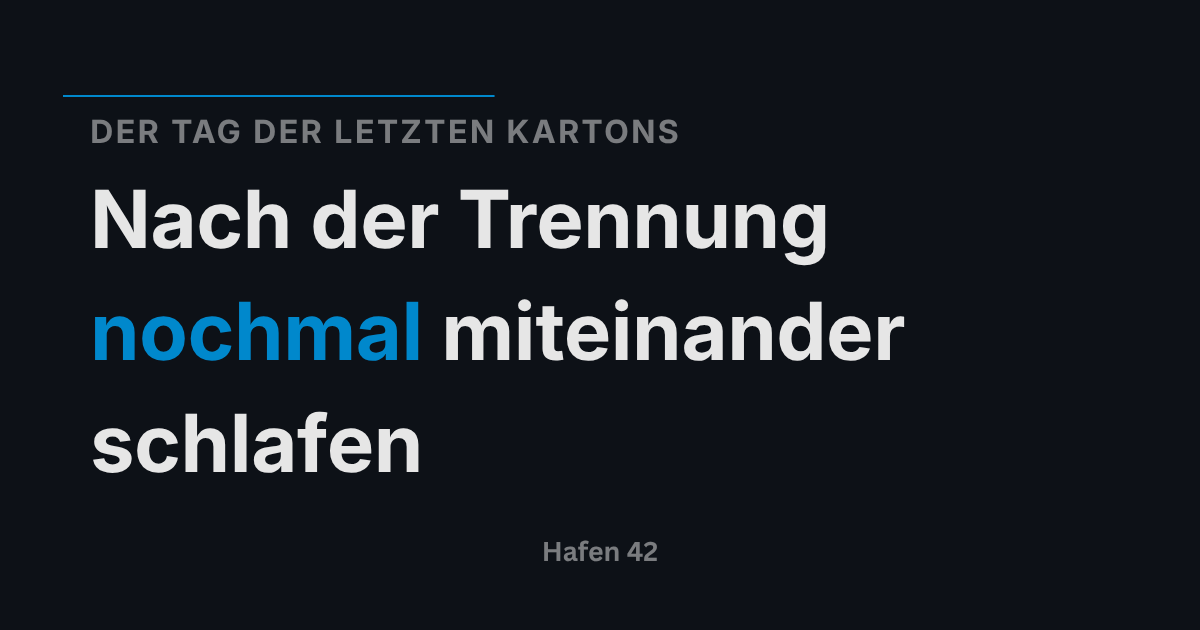 Nach der Trennung nochmal miteinander schlafen
