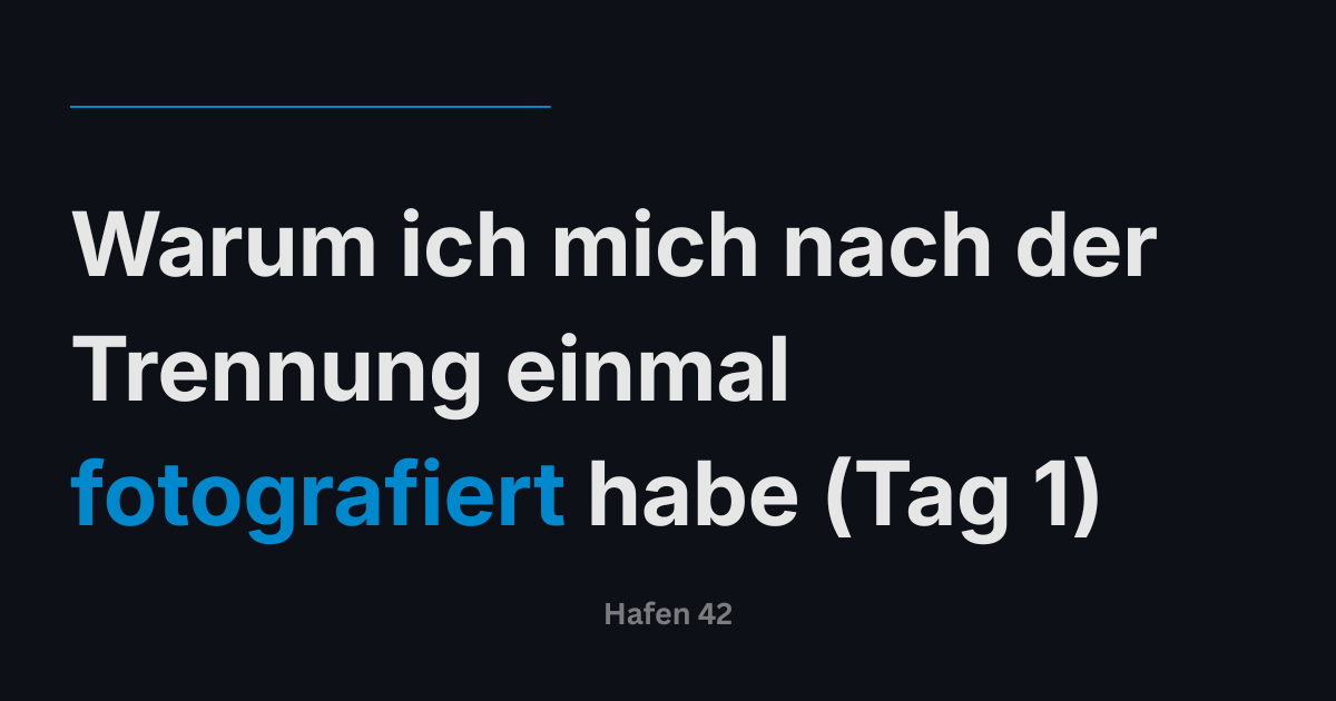 Warum ich mich nach der Trennung einmal fotografiert habe (Tag 1)